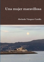 Una mujer maravillosa 0244713820 Book Cover