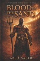 Blood in the Sand: The Ghost of the Ashes B0GFTJQ5BP Book Cover