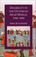 Disability in the Ottoman Arab World, 1500-1800 1107622794 Book Cover