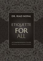 Etiquette for All: A Comprehensive Guide for Social Skills and Proper Manners 1961420341 Book Cover