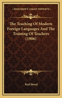 The Teaching of Modern Foreign Languages and the Training of Teachers 1018450084 Book Cover