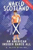 Naked Scotland: An American Insider Bares All 1984053590 Book Cover