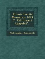 At Onis Iveriis Monastris 1074 C. Xelt Naceri a Apebit ... 1249640172 Book Cover
