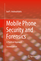 Mobile Phone Security and Forensics: A Practical Approach 3319297414 Book Cover