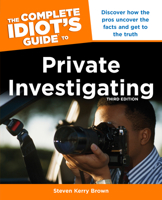 The Complete Idiot's Guide to Private Investigating 0028643992 Book Cover