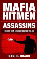 Mafia Hitmen and Assassins 1733755004 Book Cover