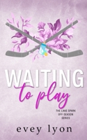 Waiting to Play: A Small Town Secret Pregnancy Hockey Romance 1959094319 Book Cover