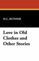 Love in old cloathes,: And other stories (Short story index reprint series) 1241210942 Book Cover