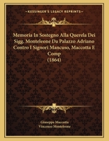 Memoria In Sostegno Alla Querela Dei Sigg. Monteleone Da Palazzo Adriano Contro I Signori Mancuso, Maccotta E Comp (1864) 1167994094 Book Cover