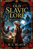 Old Slavic Lore: Bedtime Tales for the Sleepless B0H6V28VTT Book Cover