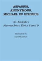 On Aristotle's Nicomachean Ethic 8 and 9 (Ancient Commentators on Aristotle) 080143906X Book Cover