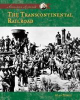 The Transcontinental Railroad 1591979412 Book Cover