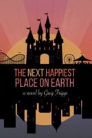 The Next Happiest Place on Earth 1504981324 Book Cover