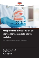 Programmes d’éducation en santé dentaire et de santé scolaire: Bien-être dentaire dans le public et les écoles (French Edition) 3330512660 Book Cover