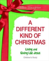 A Different Kind of Christmas Children's Leader Guide: Living and Giving Like Jesus 1426753624 Book Cover