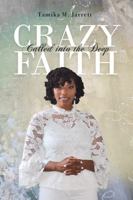 Crazy Faith: Called into the Deep 0578581280 Book Cover