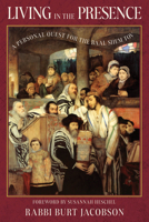Living in the Presence: A Personal Quest for the Baal Shem Tov 1958972630 Book Cover