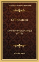 Of The Moon: A Philosophical Dialogue 1120660637 Book Cover