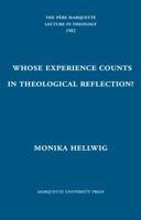 Whose Experience Counts in Theological Reflection (Pere Marquette Theology Lecture) 0874625378 Book Cover