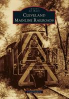 Cleveland Mainline Railroads 1467111376 Book Cover