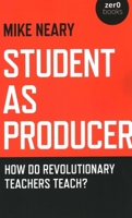 Student as Producer: How Do Revolutionary Teachers Teach? 1789042380 Book Cover
