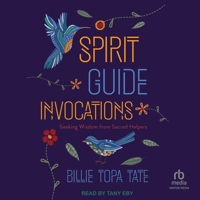 Spirit Guide Invocations: Seeking Wisdom from Sacred Helpers B0CW55JZSP Book Cover