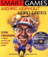 Smart Games: Wizard Workout Word Games: Superchallenging Wordplay, Strategy, and Perception Puzzles 1579123643 Book Cover