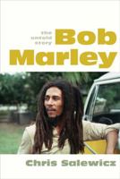 Bob Marley: The Untold Story 086547852X Book Cover