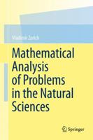 Mathematical Analysis of Problems in the Natural Sciences 3642148123 Book Cover