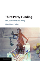 Third Party Funding: Law, Economics and Policy 1108703143 Book Cover