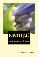 Nature: Look Around and Learn 1477500669 Book Cover