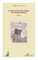 Le petit prince des sables de l'Ennedi (Tchad): Roman (French Edition) 2343060916 Book Cover
