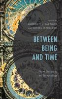 Between Being and Time: From Ontology to Eschatology 1978701802 Book Cover