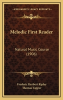 Melodic First Reader: Natural Music Course 1437049192 Book Cover