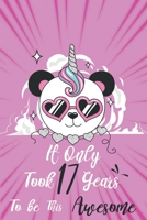 It only took 17 years to be this awesome: A Journal And Sketchbook For 17 Years Old teen Girls 1658310039 Book Cover