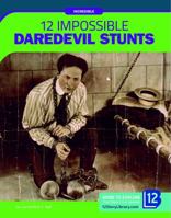 12 Impossible Daredevil Stunts 1632357380 Book Cover