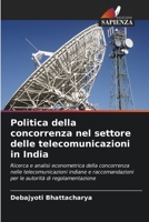 Politica della concorrenza nel settore delle telecomunicazioni in India 620640899X Book Cover