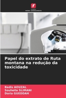 Papel do extrato de Ruta montana na redução da toxicidade (Portuguese Edition) 6630085086 Book Cover