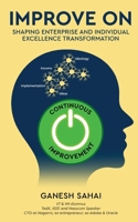 Improve On - Shaping Enterprise and Individual Excellence Transformation B0DT7BGQTF Book Cover