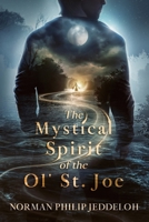 Mystical Spirit of the Ol' St. Joe 1965253431 Book Cover