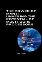 The Power of Many: Unveiling the Potential of Multi-Core Processors 3384271866 Book Cover