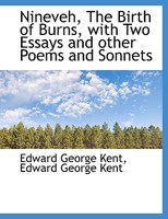 Nineveh, The Birth of Burns, with Two Essays and other Poems and Sonnets 1104300133 Book Cover