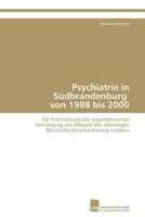 Psychiatrie in Sudbrandenburg Von 1988 Bis 2000 3838130529 Book Cover