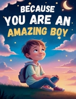 Because You Are an Amazing Boy B0GYQKCQWZ Book Cover