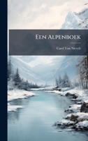 Een Alpenboek (Dutch Edition) 1023921413 Book Cover