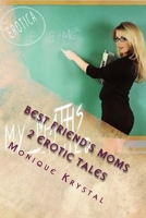 Best Friend's Moms - 2 Erotic Tales 1539449750 Book Cover