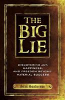 The Big Lie: Discovering Joy, Happiness, and Freedom Beyond Material Success 0757306624 Book Cover