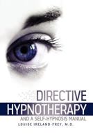 Directive Hypnotherapy and a Self-Hypnosis Manual 0982366604 Book Cover