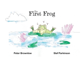 The First Frog 1067665315 Book Cover