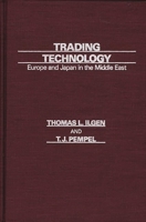 Trading Technology: Europe and Japan in the Middle East 0275924831 Book Cover